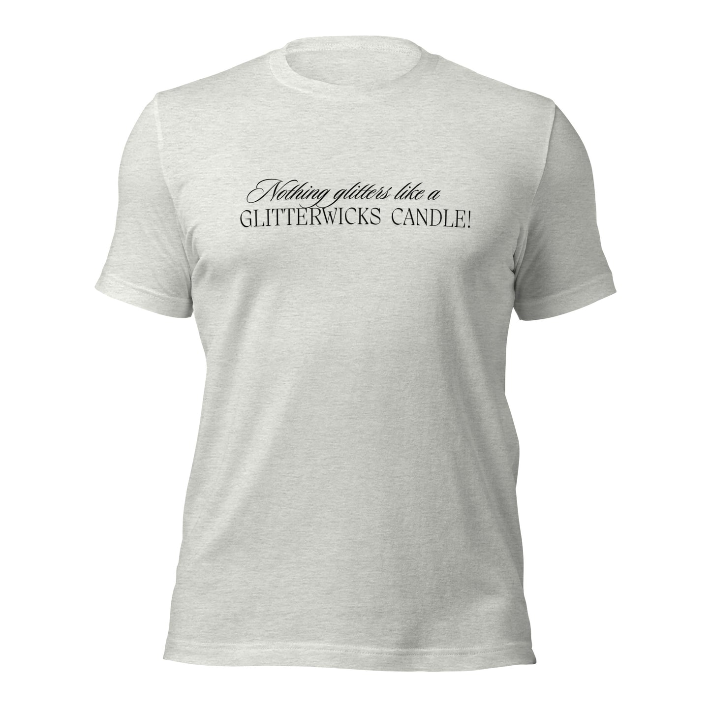 Nothing Glitters Like a GlitterWicks T-Shirt - The Crappy Candles