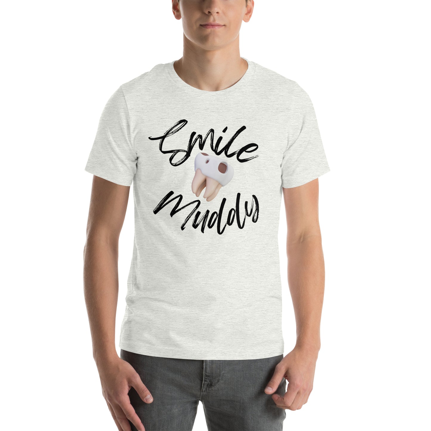 Smile Muddy T-Shirt