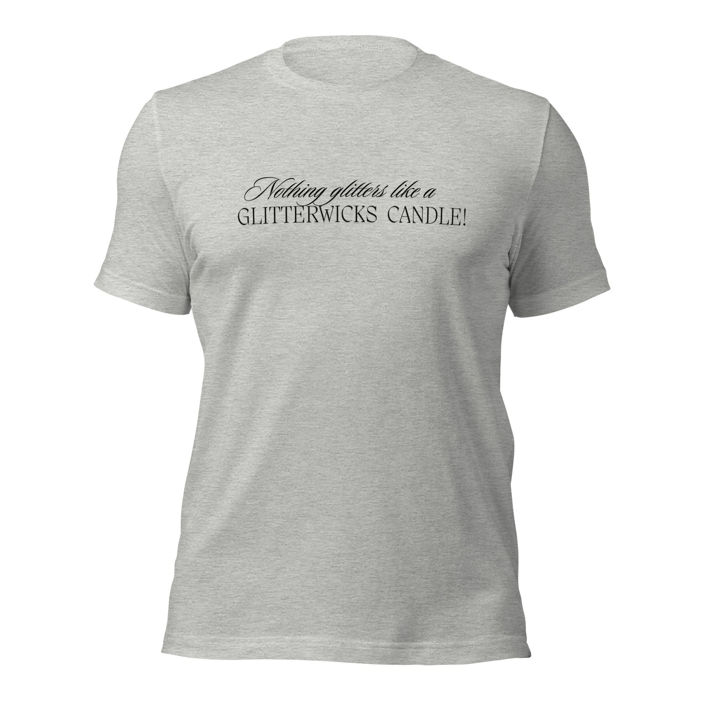 Nothing Glitters Like a GlitterWicks T-Shirt - The Crappy Candles