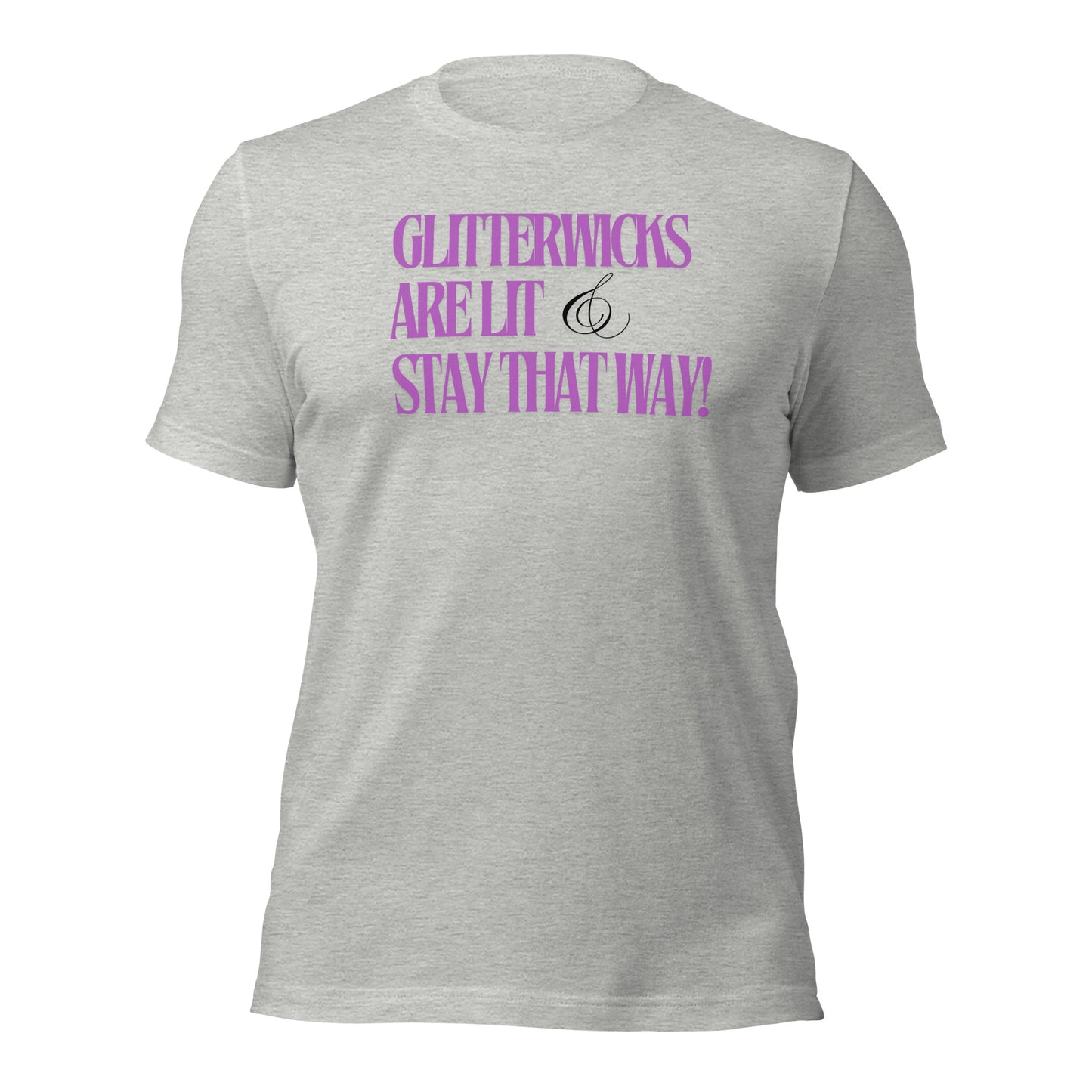 GlitterWicks are LIt & Stay that Way T-Shirt - The Crappy Candles