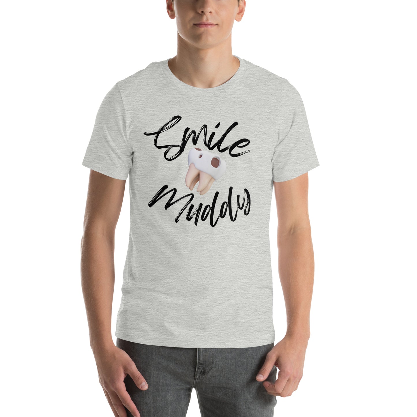 Smile Muddy T-Shirt