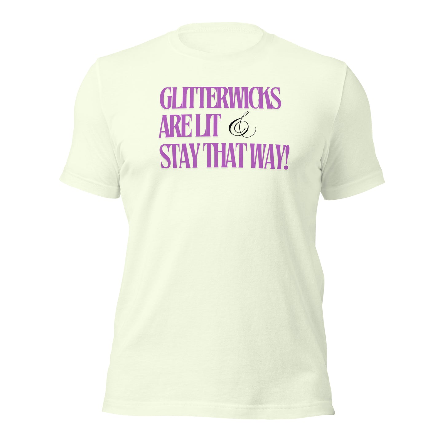 GlitterWicks are LIt & Stay that Way T-Shirt - The Crappy Candles