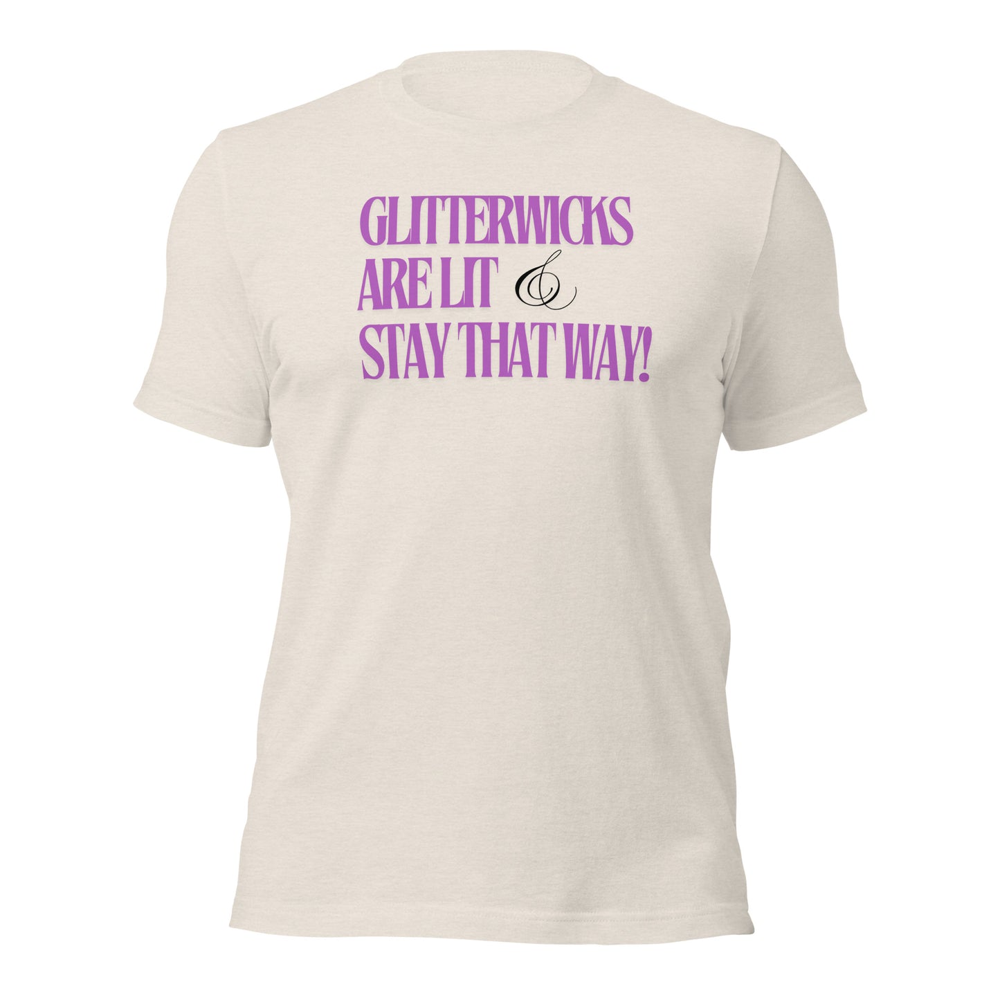 GlitterWicks are LIt & Stay that Way T-Shirt - The Crappy Candles