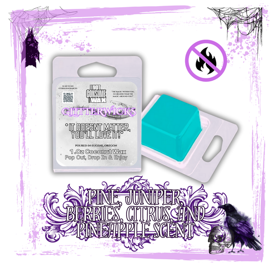 Chill Out Bitch : Pine, Juniper, Berries, Citrus, and Pineapple Scent